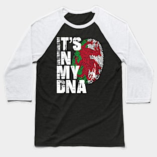 It's In My DNA Fingerprint Wales Flag Sport National Pride Baseball T-Shirt